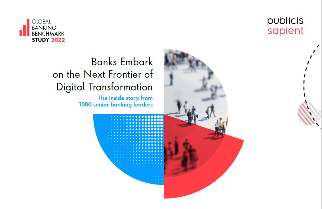 Publicis Sapient Global Banking Benchmark Study 2022: How Banks in Thailand and SEA are Gearing Up for the Next Phase of Digital Transformation