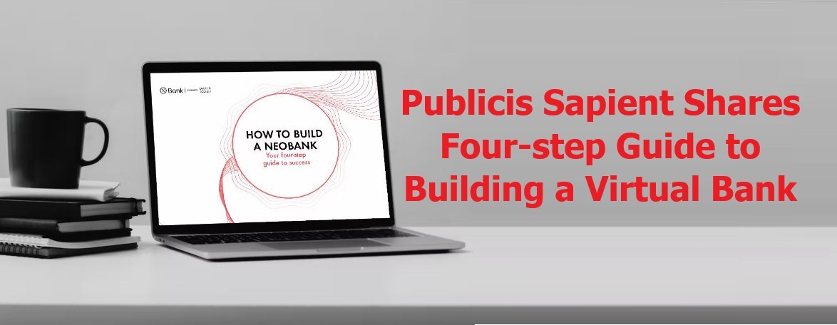 Publicis Sapient Shares Four-step Guide to Building a Virtual Bank