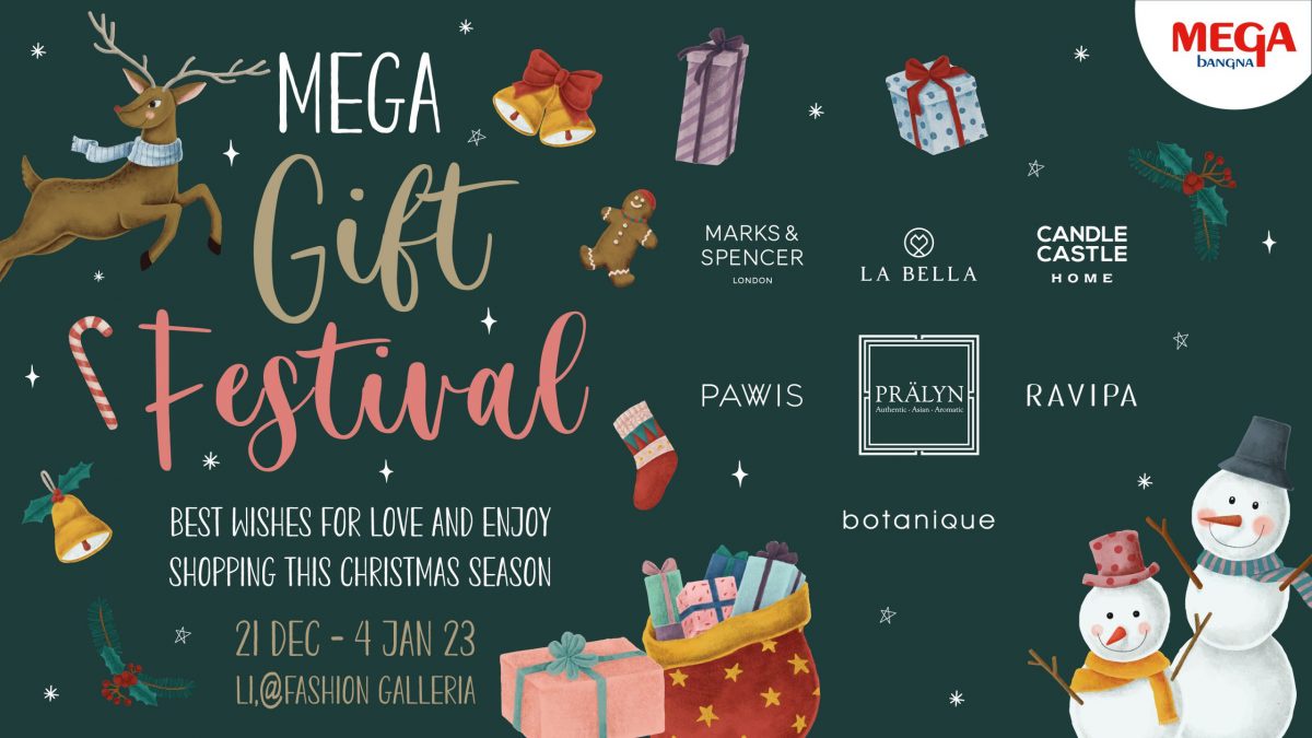 Enjoy the Holiday Shopping Spree at the MEGA GIFT FESTIVAL December 21, 2022 - January 4, 2023 At Fashion Galleria Zone, 1st Floor of Megabangna Shopping Centre