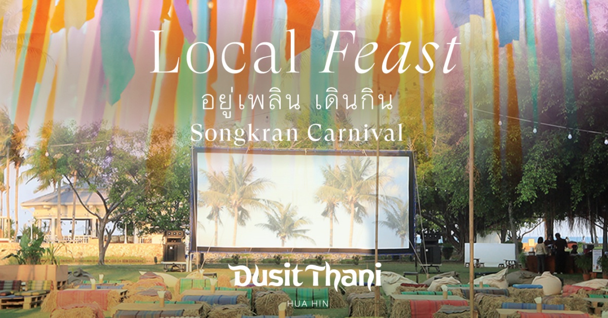 Experience the Ultimate Local Feast - Songkran Carnival at Dusit Thani Hua Hin