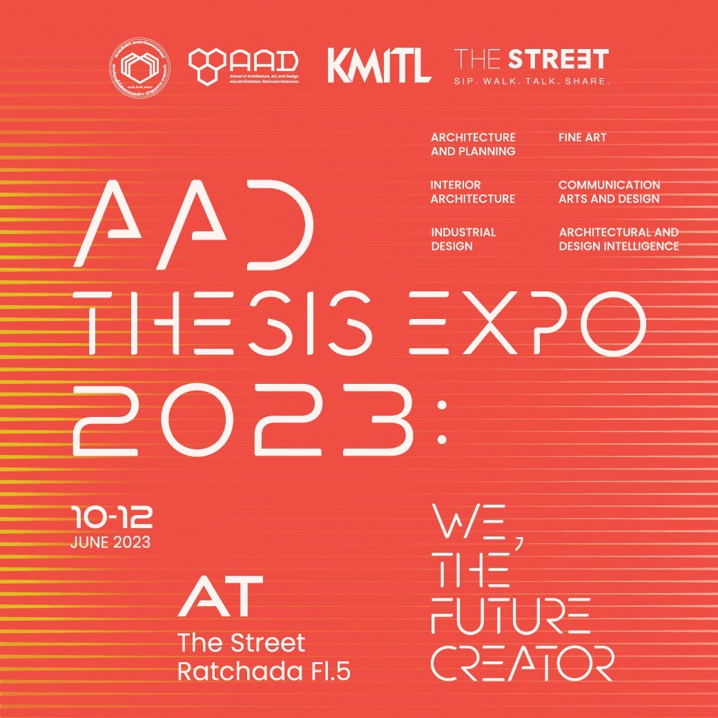 สจล.สถาปัตย์ลาดกระบัง จัดงานนิทรรศการ AAD Thesis Expo 2023 ณ The Street รัชดาฯ 10 - 12 มิ.ย. นี้