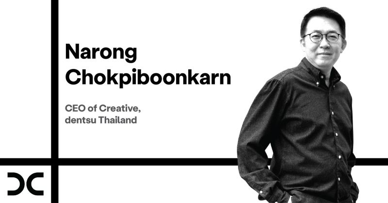 Dentsu Thailand broadens creative horizon by appointing 'Narong Chokpiboonkarn' as CEO, Dentsu Creative, championing the power of Modern Creativity