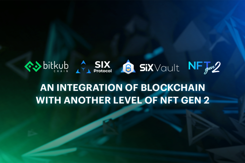 Bitkub Chain จับมือ SIX Network พัฒนาโปรเจกต์ NFT Gen 2 ยกระดับ NFT สู่การเป็นเครื่องมือใหม่ในโลกธุรกิจยุคดิจิทัล
