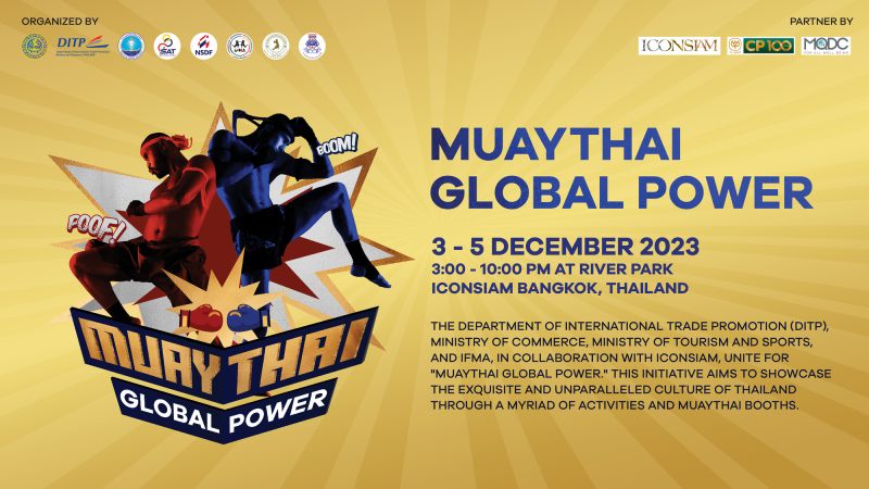 เชิญเที่ยวชมงานศิลปะมวยไทยสุดยิ่งใหญ่ในงาน Muaythai Global Power วันที่ 3-5 ธันวาคม นี้ ณ ไอคอนสยาม