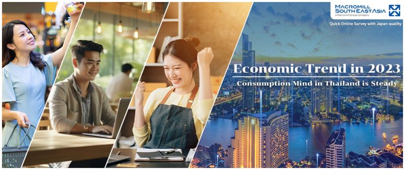 Economic Trend in 2023 Consumption Mind in Thailand is Steady 'Key Findings from Macromill Weekly Index Asia