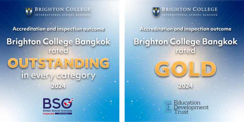 Accreditation GOLD for Brighton College Bangkok. Brighton College Bangkok declared to be 'OUTSTANDING' in all inspection categories