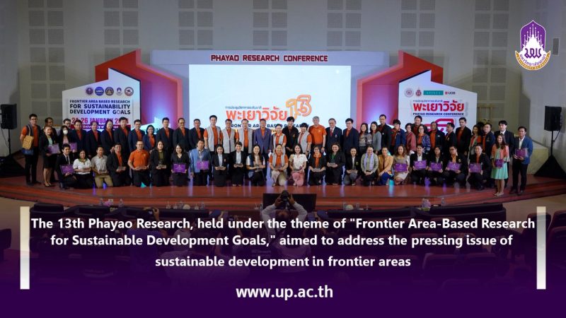 The 13th Phayao Research, held under the theme of Frontier Area-Based Research for Sustainable Development Goals, aimed to address the pressing issue of sustainable development in frontier areas.