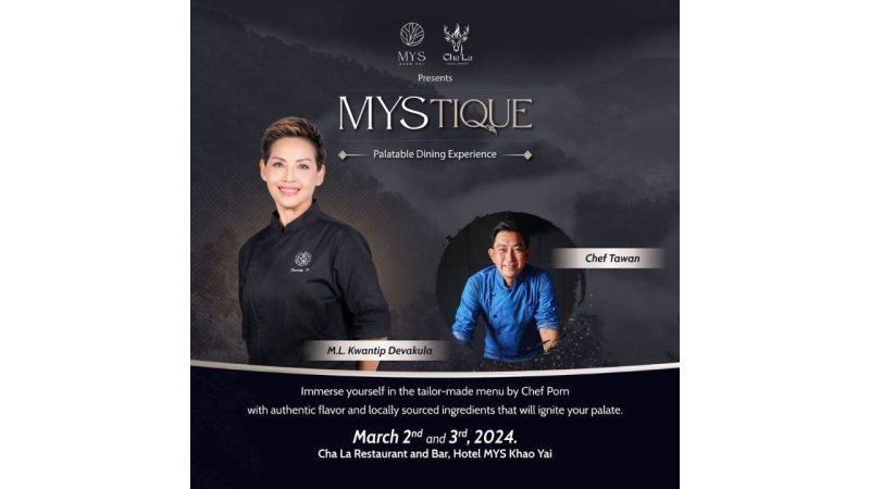 Cha La Restaurant and Bar by Hotel MYS Khao Yai collaborates with celebrity chefs To present the extraordinary culinary series MYSTIQUE Palatable Dining Experience, With Eps#1 starting March 2nd -