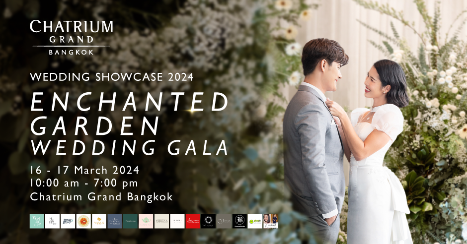 เนรมิตงานแต่งงานสุดหรูในฝันใจกลางเมือง กับงานENCHANTED GARDEN WEDDING GALA ที่ โรงแรมชาเทรียม แกรนด์ กรุงเทพฯ