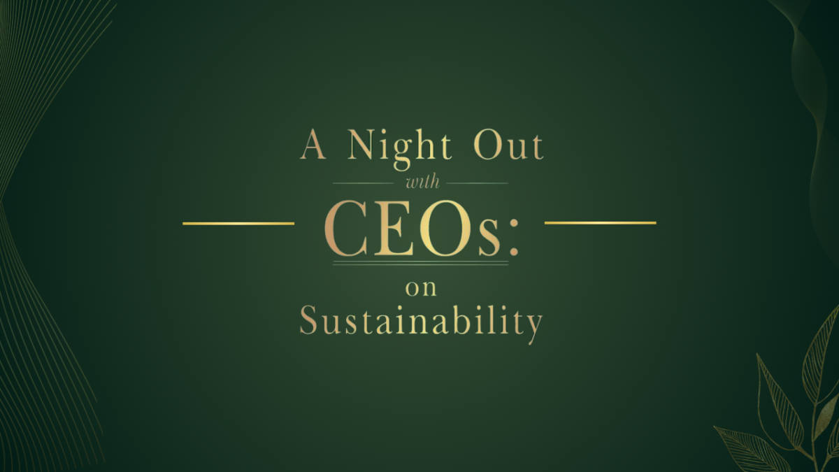 A NIGHT OUT WITH CEOs ON SUSTAINABILITY การถ่ายทอดประสบการณ์จาก CEO ชั้นนำ ในบรรยากาศกระทบไหล่สุด Exclusive กลับมาอีกครั้ง เมษายน - พฤษภาคม นี้