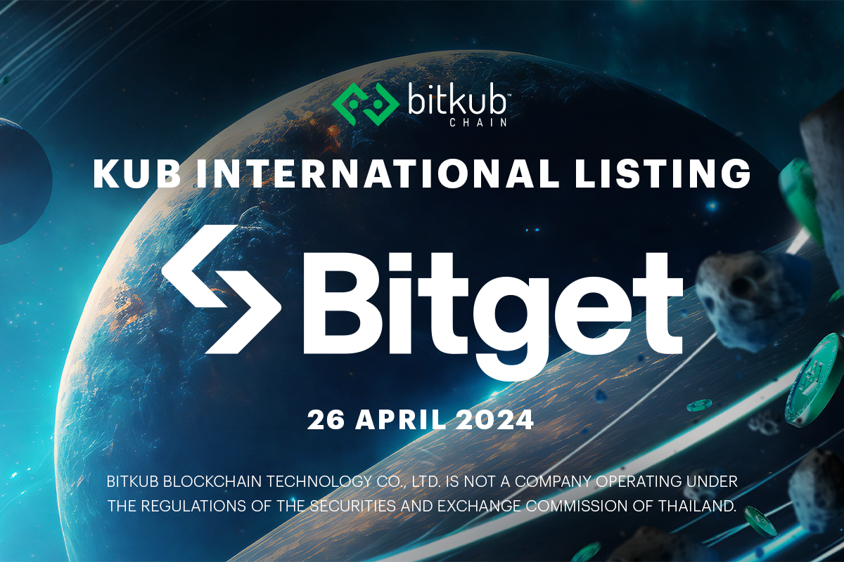 Bitkub Chain and Bitget join forces for listing KUB coin on KAP-20 ?at the first global cryptocurrency